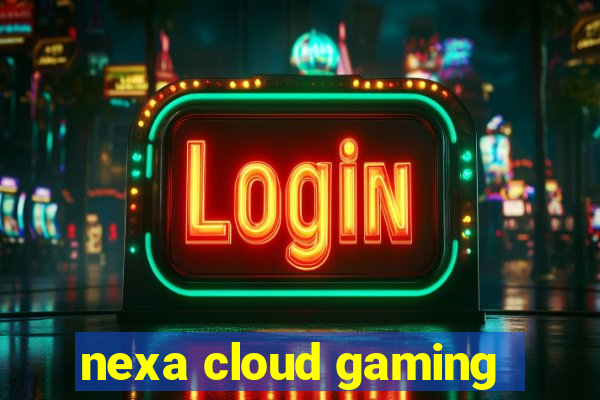 nexa cloud gaming